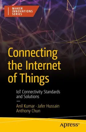 Kumar / Chun / Hussain |  Connecting the Internet of Things | Buch |  Sack Fachmedien
