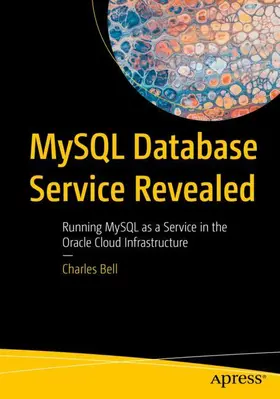 Bell | MySQL Database Service Revealed | Buch | 978-1-4842-8944-0 | www2.sack.de