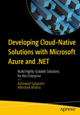 Satapathi / Mishra |  Developing Cloud-Native Solutions with Microsoft Azure and .NET | eBook | Sack Fachmedien