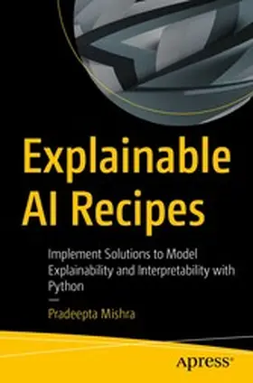 Mishra |  Explainable AI Recipes | eBook | Sack Fachmedien