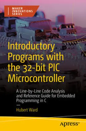 Ward | Introductory Programs with the 32-bit PIC Microcontroller | E-Book | sack.de