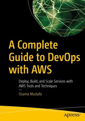 Mustafa | A Complete Guide to DevOps with AWS | Buch | 978-1-4842-9302-7 | sack.de