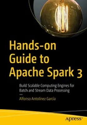 Antolínez García |  Hands-on Guide to Apache Spark 3 | eBook | Sack Fachmedien