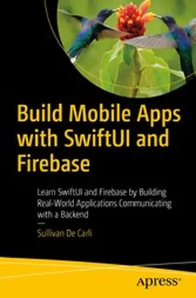 De Carli |  Build Mobile Apps with SwiftUI and Firebase | eBook | Sack Fachmedien