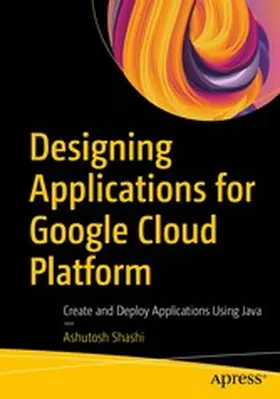 Shashi |  Designing Applications for Google Cloud Platform | eBook | Sack Fachmedien