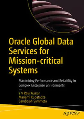 Kumar / Kupatadze / Sammeta |  Oracle Global Data Services for Mission-critical Systems | eBook | Sack Fachmedien