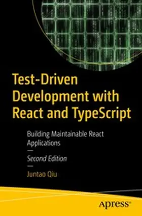 Qiu |  Test-Driven Development with React and TypeScript | eBook | Sack Fachmedien
