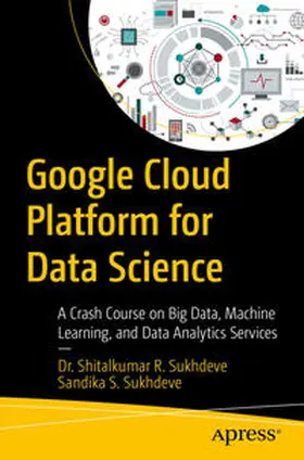 Sukhdeve |  Google Cloud Platform for Data Science | eBook | Sack Fachmedien