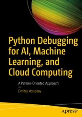 Vostokov |  Python Debugging for AI, Machine Learning, and Cloud Computing | eBook | Sack Fachmedien