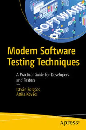 Forgács / Kovács |  Modern Software Testing Techniques | eBook | Sack Fachmedien