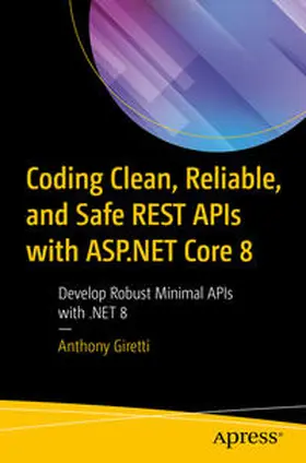Giretti |  Coding Clean, Reliable, and Safe REST APIs with ASP.NET Core 8 | eBook | Sack Fachmedien