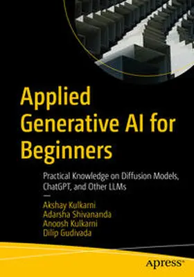 Kulkarni / Shivananda / Gudivada |  Applied Generative AI for Beginners | eBook | Sack Fachmedien