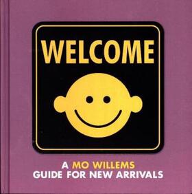Willems |  Welcome: A Mo Willems Guide for New Arrivals | Buch |  Sack Fachmedien