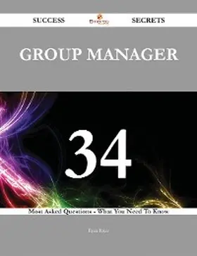 Bates |  Group Manager 34 Success Secrets - 34 Most Asked Questions On Group Manager - What You Need To Know | eBook | Sack Fachmedien