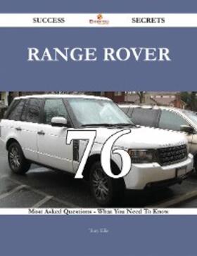Ellis |  Range Rover 76 Success Secrets - 76 Most Asked Questions On Range Rover - What You Need To Know | eBook | Sack Fachmedien