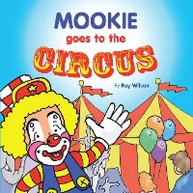 Wilson |  Mookie Goes to the Circus | eBook | Sack Fachmedien
