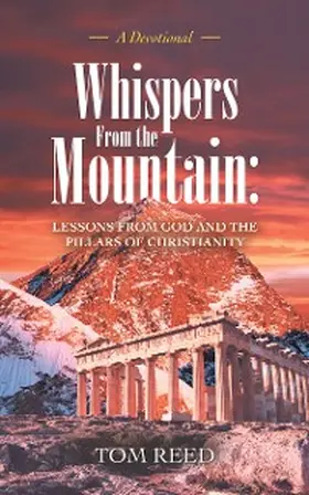 Reed |  Whispers from the Mountain: Lessons from God and the Pillars of Christianity | eBook | Sack Fachmedien