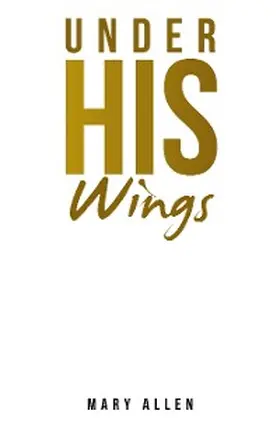 Allen |  Under His Wings | eBook | Sack Fachmedien