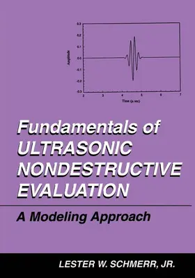 Schmerr Jr. |  Fundamentals of Ultrasonic Nondestructive Evaluation | Buch |  Sack Fachmedien