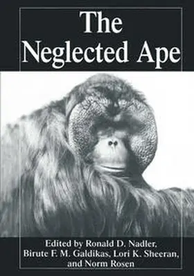 Galdikas / Nadler / Rosen | The Neglected Ape | E-Book | sack.de