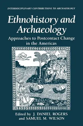 Wilson / Rogers |  Ethnohistory and Archaeology | Buch |  Sack Fachmedien