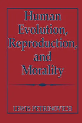 Petrinovich |  Human Evolution, Reproduction, and Morality | eBook | Sack Fachmedien
