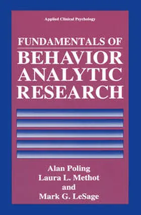Poling / Methot / LeSage |  Fundamentals of Behavior Analytic Research | eBook | Sack Fachmedien