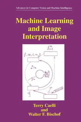 Caelli / Bischof |  Machine Learning and Image Interpretation | eBook | Sack Fachmedien