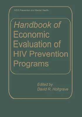 Holtgrave |  Handbook of Economic Evaluation of HIV Prevention Programs | Buch |  Sack Fachmedien