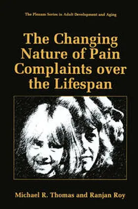 Thomas / Roy | The Changing Nature of Pain Complaints over the Lifespan | E-Book | sack.de