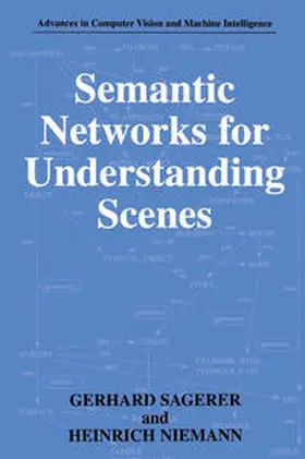 Sagerer / Niemann |  Semantic Networks for Understanding Scenes | eBook | Sack Fachmedien