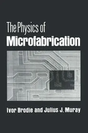 Brodie / Muray | The Physics of Microfabrication | E-Book | sack.de