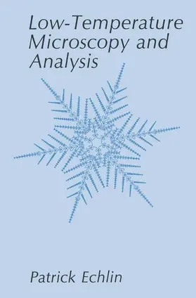 Echlin |  Low-Temperature Microscopy and Analysis | Buch |  Sack Fachmedien