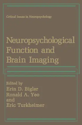 Bigler / Yeo / Turkheimer | Neuropsychological Function and Brain Imaging | Buch | 978-1-4899-2536-7 | sack.de