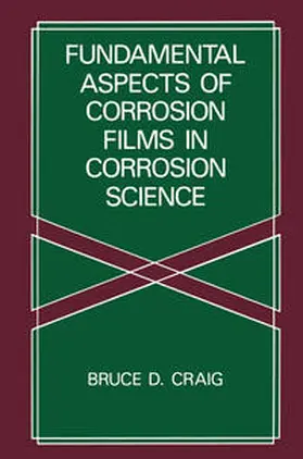 Craig | Fundamental Aspects of Corrosion Films in Corrosion Science | E-Book | www2.sack.de