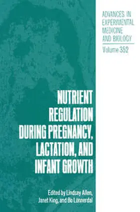 Allen / King / Lönnerdal | Nutrient Regulation during Pregnancy, Lactation, and Infant Growth | E-Book | sack.de