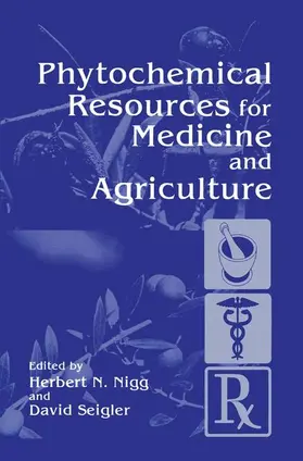 Nigg / Seigler |  Phytochemical Resources for Medicine and Agriculture | Buch |  Sack Fachmedien