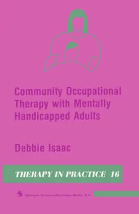 Isaac |  Community Occupational Therapy with Mentally Handicapped Adults | eBook | Sack Fachmedien