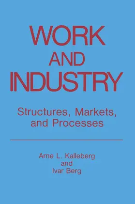 Berg / Kalleberg |  Work and Industry | Buch |  Sack Fachmedien