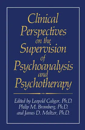 Caligor / Bromberg / Meltzer | Clinical Perspectives on the Supervision of Psychoanalysis and Psychotherapy | E-Book | sack.de