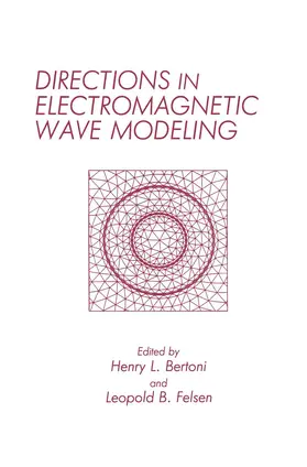 Bertoni / Felsen |  Directions in Electromagnetic Wave Modeling | Buch |  Sack Fachmedien