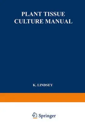 Lindsey, K: Plant Tissue Culture Manual | E-Book | www2.sack.de