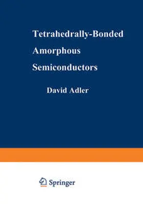 Adler / Fritzsche |  Tetrahedrally-Bonded Amorphous Semiconductors | eBook | Sack Fachmedien