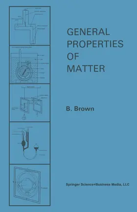 Brown |  General Properties of Matter | Buch |  Sack Fachmedien