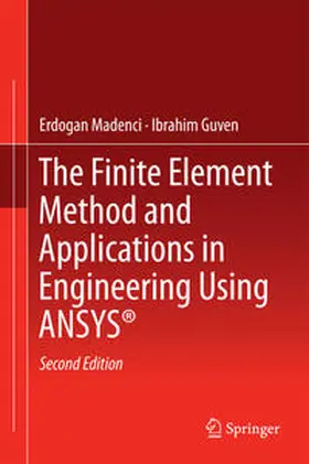 Madenci / Guven | The Finite Element Method and Applications in Engineering Using ANSYS® | E-Book | www2.sack.de