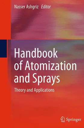 Ashgriz |  Handbook of Atomization and Sprays | Buch |  Sack Fachmedien