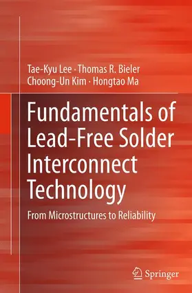 Lee / Ma / Bieler |  Fundamentals of Lead-Free Solder Interconnect Technology | Buch |  Sack Fachmedien