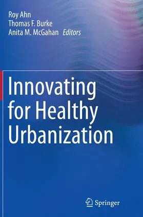 Ahn / McGahan / Burke |  Innovating for Healthy Urbanization | Buch |  Sack Fachmedien