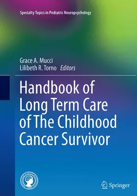 Torno / Mucci |  Handbook of Long Term Care of The Childhood Cancer Survivor | Buch |  Sack Fachmedien