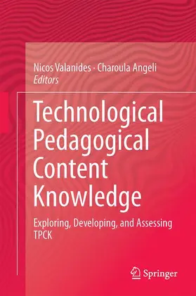 Valanides / Angeli |  Technological Pedagogical Content Knowledge | Buch |  Sack Fachmedien
